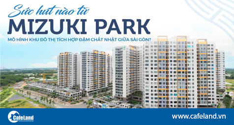 Read more about the article Sức hút nào từ Mizuki Park – mô hình khu đô thị tích hợp đậm chất Nhật giữa Sài Gòn?