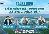 Talkshow: Tiềm năng đầu tư Bất động sản Bà Rịa - Vũng Tàu