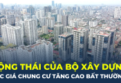 Động thái của Bộ Xây dựng việc giá chung cư tăng cao bất thường