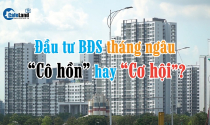 Đầu tư bất động sản tháng ngâu: “Cô hồn” hay “Cơ hội”?