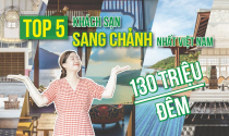 Top 5 khách sạn nghỉ dưỡng sang chảnh, đắt giá nhất Việt Nam
