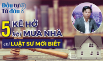 ĐẦU TƯ - TỪ ĐÂU | Những sai lầm thường gặp khi mua bán bất động sản