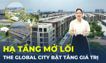 Hạ tầng “mở lối”, The Global City bật tăng giá trị
