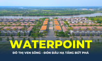 Đô thị ven sông Waterpoint - Đón đầu hạ tầng bứt phá