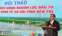 Bến Tre tìm giải pháp huy động khoảng 140.000 tỷ đồng cho đầu tư phát triển