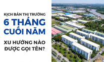 eMagazine: Kịch bản thị trường 6 tháng cuối năm, xu hướng nào được gọi tên?