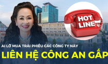 Ai lỡ mua trái phiếu do các công ty này phát hành thì liên hệ công an gấp