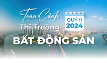 Toàn cảnh thị trường bất động sản quý II/2024 qua những con số