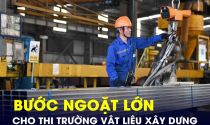 Bước ngoặt lớn cho thị trường vật liệu xây dựng từ loạt chỉ đạo mới của Thủ tướng