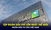 Chân dung tập đoàn dầu khí lớn nhất thế giới vừa “ngỏ ý” đầu tư nhà máy lọc hóa dầu tại Việt Nam