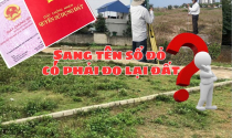 Sang tên sổ đỏ có bắt buộc phải đo lại đất?