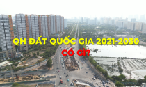 Quy Hoạch Đất Quốc Gia 2021-2030: Tác động lớn đến thị trường bất động sản