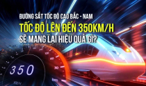 Cuối năm 2026, sẽ khởi công đường sắt tốc độ cao Bắc - Nam 350km/h, quy mô 67 tỷ USD