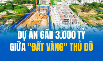Cận cảnh dự án gần 3.000 tỷ giữa "đất vàng" sau hơn một thập kỷ chờ đợi vẫn chưa thể về đích