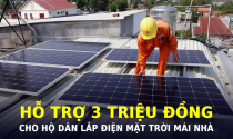 Người dân lắp điện mặt trời mái nhà có thể được hỗ trợ tối đa 3 triệu đồng