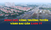Nóng rực công trường tuyến vành đai gần 2.400 tỷ đồng