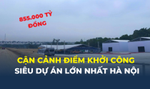 Cận cảnh điểm khởi công siêu dự án lớn nhất Hà Nội