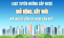 Loạt tuyến đường sắp được mở rộng, xây mới mà người dân TP.HCM cần biết