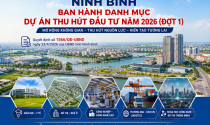 Ninh Bình công khai danh mục hàng loạt dự án mời gọi đầu tư năm 2026