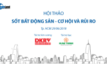 Ngày 29/6: Hội thảo “Sốt bất động sản – cơ hội và rủi ro”