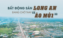 Bất động sản Long An đang chờ “thay áo mới”