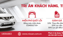 Trải nghiệm ưu đãi “Tri ân khách hàng, thay lời cảm ơn” từ Nissan Việt Nam