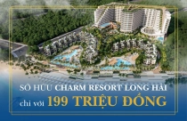 Charm Resort Long Hải “tung” chính sách bán hàng hấp dẫn