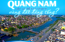 Emagazine: Quảng Nam cần gì để trở thành vùng đất đáng sống?