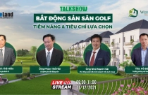 Trực tiếp Talkshow "Bất động sản sân golf - tiềm năng và tiêu chí lựa chọn"
