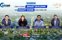 Trực tiếp Talkshow Ứng dụng Smart Building và Smart Home cho căn hộ