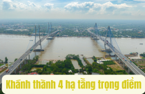 Hôm nay, khánh thành 4 dự án hạ tầng trọng điểm tổng vốn đầu tư gần 15.000 tỉ đồng