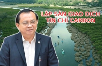 Đề xuất lập sàn giao dịch tín chỉ carbon quốc gia để tăng sức cạnh tranh của doanh nghiệp