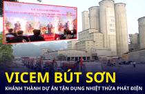 Trong lúc nhiều nhà máy xi măng phải dừng lò, Vicem Bút Sơn đưa vào hoạt động dự án mới sau chưa đầy 1 năm khởi công