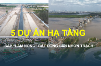 5 dự án hạ tầng quyết định “NHỊP THỞ” của bất động sản Nhơn Trạch trong thời gian tới, đặc biệt cây cầu nối với TP.HCM sẽ cán đích năm 2025