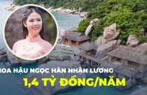 Làm sếp công ty bất động sản, hoa hậu Ngọc Hân nhận lương 1,4 tỷ đồng/năm