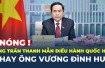 Ông Trần Thanh Mẫn điều hành Quốc hội thay ông Vương Đình Huệ