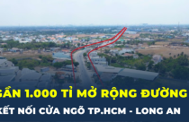 Gần 1.000 tỉ đồng mở rộng đường nối Long An với TP.HCM lên 30m