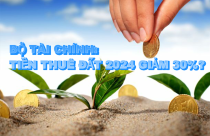 Chọn phương án 30% giảm tiền thuê đất năm 2024, Bộ Tài chính cần nguồn lực 4.000 tỷ