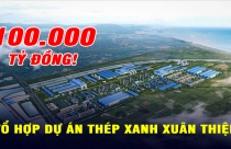 Tiến độ triển khai Tổ hợp dự án Thép xanh gần 100.000 tỷ của Xuân Thiện tại Nam Định