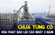 Nhà sản xuất thép lớn nhất Việt Nam vừa làm được điều chưa từng có trong 3 năm trở lại đây