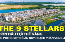 The 9 Stellars đón đầu lợi thế vàng từ phê duyệt đồ án quy hoạch phân vùng 4