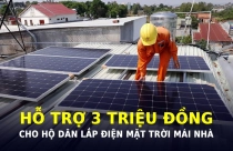 Người dân lắp điện mặt trời mái nhà có thể được hỗ trợ tối đa 3 triệu đồng