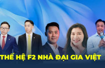 Thế hệ thứ 2 của các "ông lớn" bất động sản Việt: Từ kế thừa đến khẳng định dấu ấn riêng