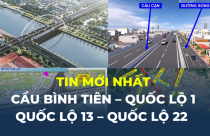 Tin mới nhất về loạt dự án cầu Bình Tiên – Quốc lộ 1 – Quốc lộ 13 – Quốc lộ 22