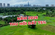 Năm 2026 thu hồi đất khi 75% đồng thuận: Người dân được lợi gì?