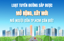 Loạt tuyến đường sắp được mở rộng, xây mới mà người dân TP.HCM cần biết