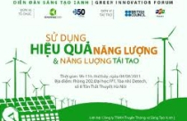 4/6/2011 – “Diễn đàn Sáng Tạo Xanh - Sử dụng năng lượng hiệu quả và năng lượng tái tạo”