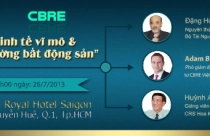 Ngày 26/07/2013: Hội thảo “Kinh tế vĩ mô và thị trường bất động sản”