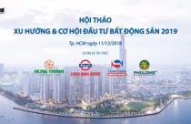 Ngày 11/12: Hội thảo “Xu hướng và cơ hội đầu tư bất động sản 2019”