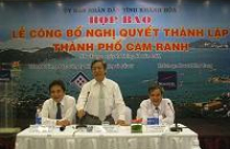 Khánh Hòa: Tổ chức họp báo về việc thành lập Tp.Cam Ranh